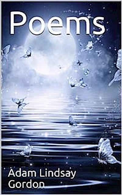 Poems by Adam Lindsay Gordon