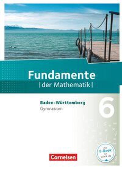 Fundamente der Mathematik - Baden-Württemberg ab 2015 - 6. Schuljahr