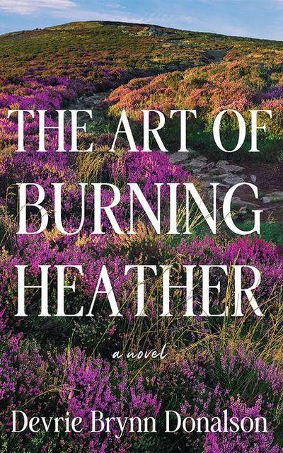 The Art of Burning Heather