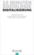 10 Minuten Soziologie: Digitalisierung