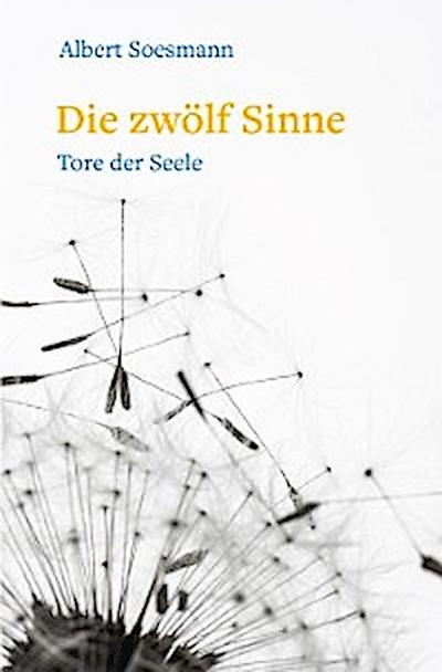 Die zwölf Sinne – Tore der Seele