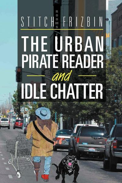 The Urban Pirate Reader and Idle Chatter