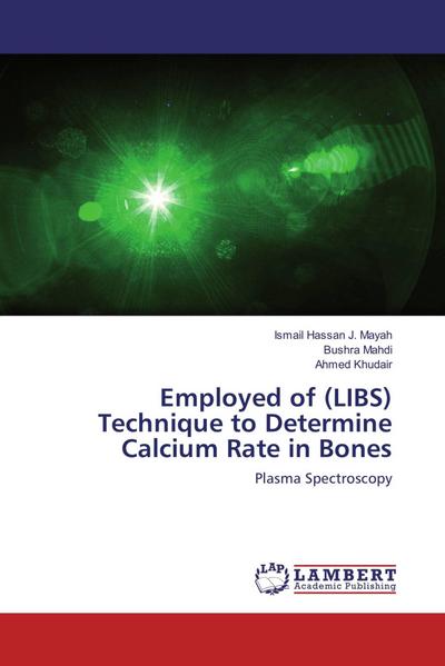 Employed of (LIBS) Technique to Determine Calcium Rate in Bones