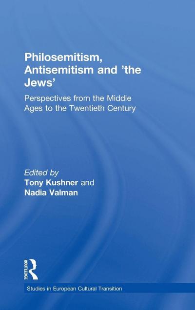 Philosemitism, Antisemitism and ’the Jews’