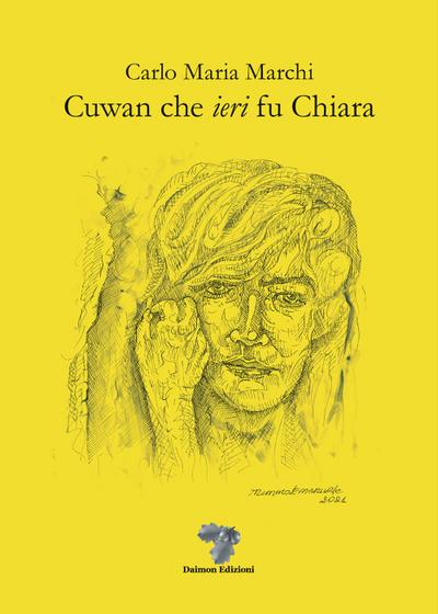 Marchi, C: Cuwan che «ieri» fu Chiara