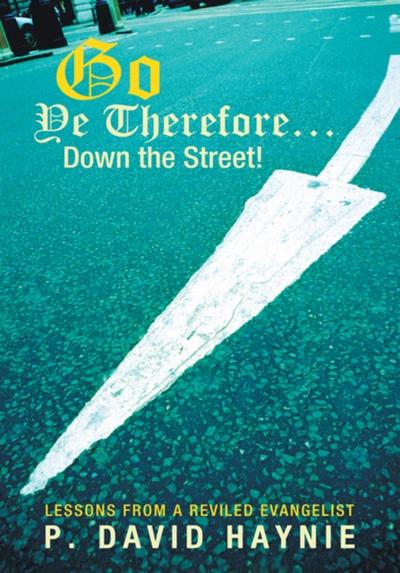 Go Ye Therefore … Down the Street!