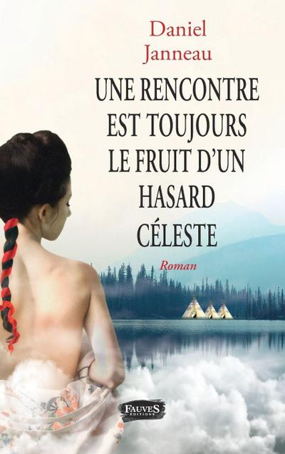 Une rencontre est toujours le fruit d’un hasard céleste