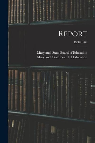 Report; 1908/1909