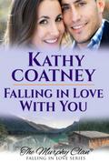 Falling in Love With You (The Murphy Clan-Falling in Love Series, #2)