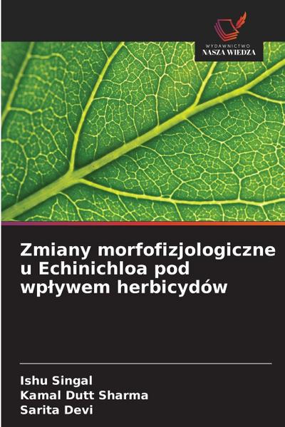 Zmiany morfofizjologiczne u Echinichloa pod wp¿ywem herbicydów