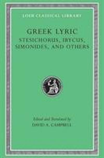 Greek Lyric, Volume III: Stesichorus, Ibycus, Simonides, and Others