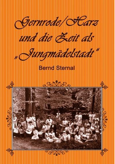 Gernrode/Harz und die Zeit als ’Jungmädelstadt’