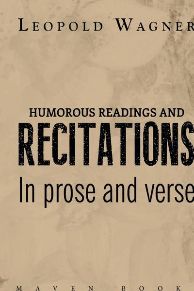 HUMOROUS READINGS AND RECITATIONS In prose and verse