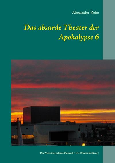 Das absurde Theater der Apokalypse 6