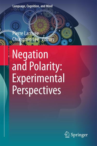 Negation and Polarity: Experimental Perspectives