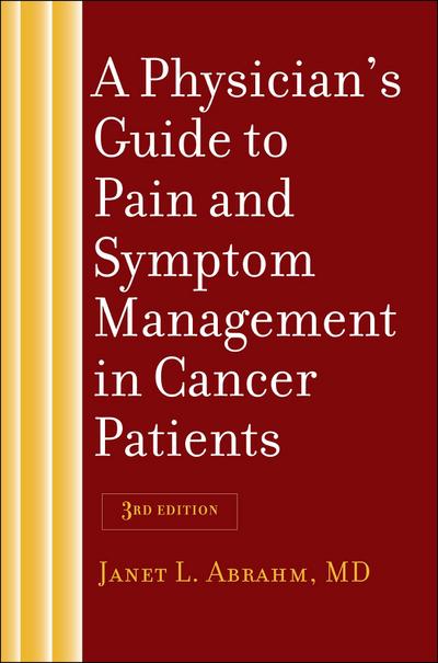 Physician’s Guide to Pain and Symptom Management in Cancer Patients