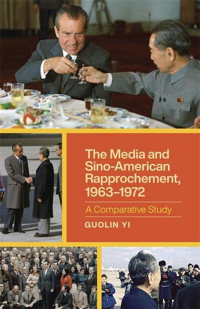 The Media and Sino-American Rapprochement, 1963-1972