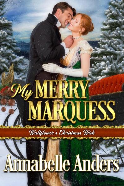 My Merry Marquess (Wallflowers’ Christmas Wish, #3)