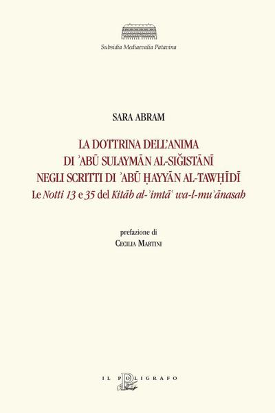 La dottrina dell’anima di ’Ab¿ Sulaym¿n al-Si¿ist¿n¿ negli scritti di ’Ab¿ ¿ayy¿n al-Taw¿¿d¿. Le ’Notti’ 13 e 35 del Kit¿b al-’imt¿’ wa-l-mu’ ¿nasah