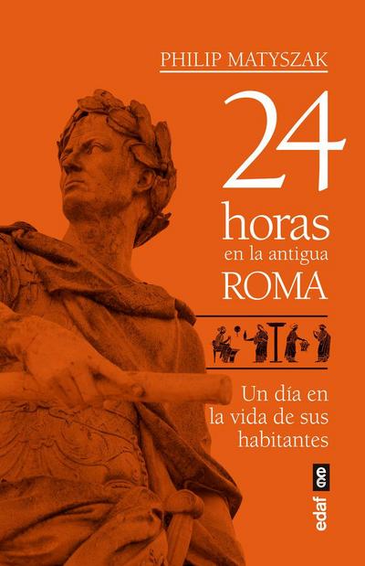24 Horas En La Antigua Roma
