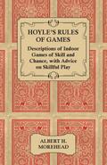 Hoyle’s Rules of Games - Descriptions of Indoor Games of Skill and Chance, with Advice on Skillful Play