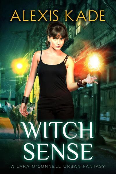 Witch Sense (A Lara O’Connell Urban Fantasy, #1)