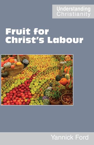 Fruit for Christ’s Labour