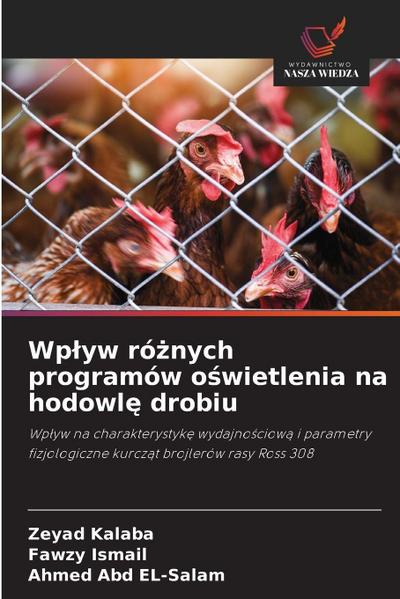 Wp¿yw ró¿nych programów o¿wietlenia na hodowl¿ drobiu