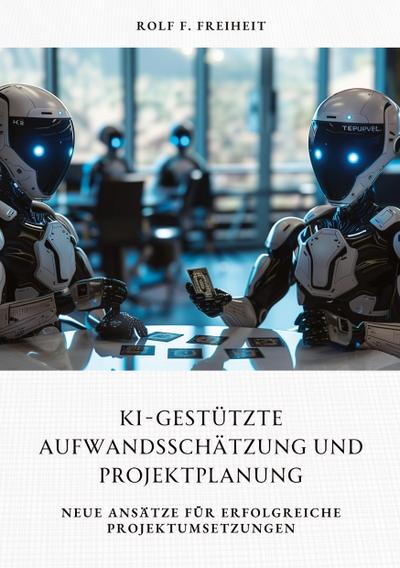 KI-gestützte  Aufwandsschätzung und Projektplanung