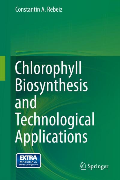 Chlorophyll Biosynthesis and Technological Applications