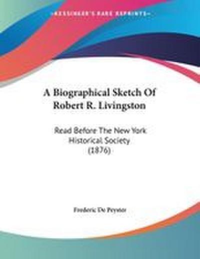 A Biographical Sketch Of Robert R. Livingston