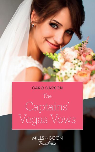 The Captains’ Vegas Vows (American Heroes, Book 42) (Mills & Boon True Love)