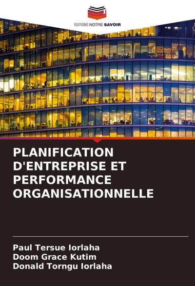PLANIFICATION D’ENTREPRISE ET PERFORMANCE ORGANISATIONNELLE