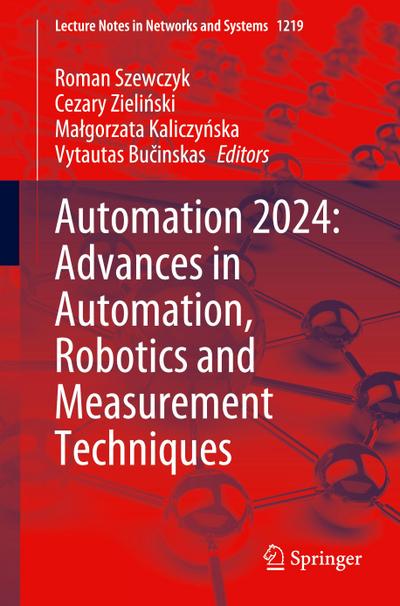 Automation 2024: Advances in Automation, Robotics and Measurement Techniques
