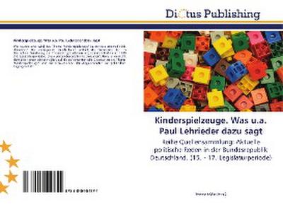 Kinderspielzeuge. Was u.a. Paul Lehrieder dazu sagt