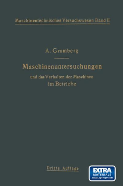 Maschinenuntersuchungen und das Verhalten der Maschinen im Betriebe