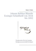Johann Balthas Bäuerle Schultheiß von 1834 bis 189