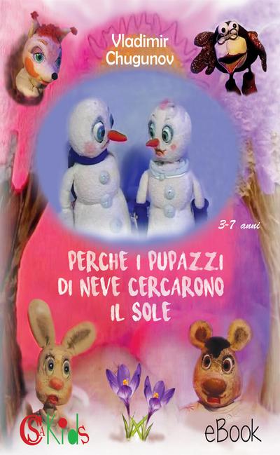 Perchè i pupazzi di neve cercarono il sole