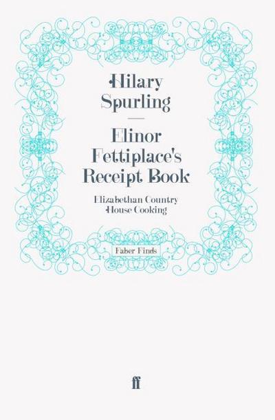 Elinor Fettiplace’s Receipt Book