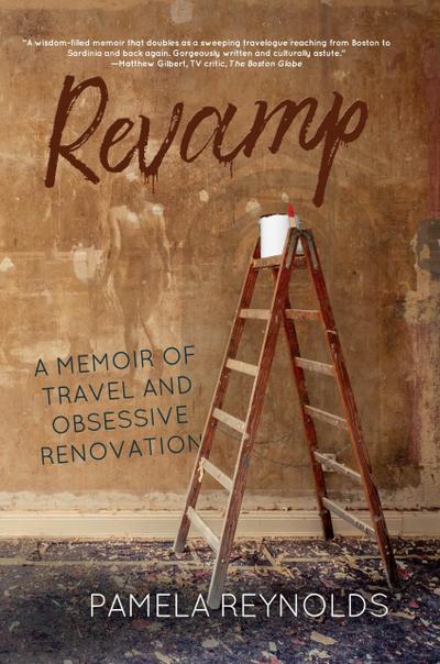 Revamp: A Memoir of Travel and Obsessive Renovation