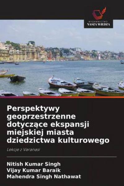 Perspektywy geoprzestrzenne dotycz¿ce ekspansji miejskiej miasta dziedzictwa kulturowego