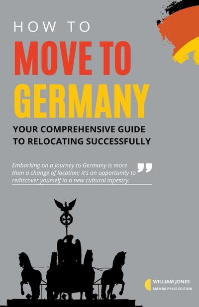Jones, W: How to Move to Germany