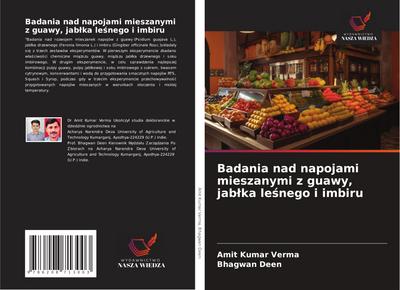 Badania nad napojami mieszanymi z guawy, jab¿ka le¿nego i imbiru