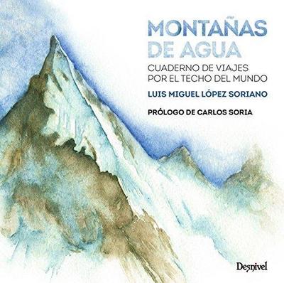 Montañas de agua : cuaderno de viajes por el techo del mundo