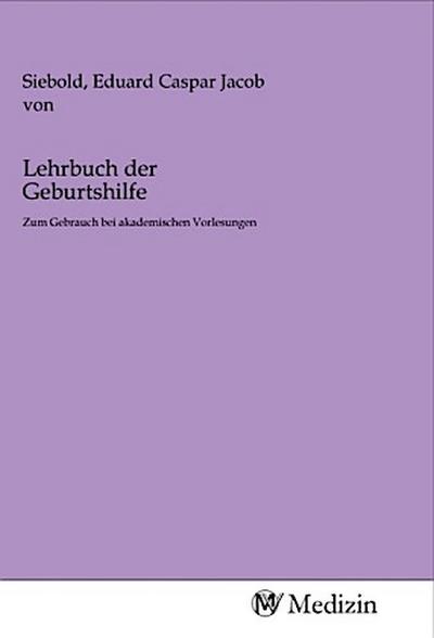 Lehrbuch der Geburtshilfe