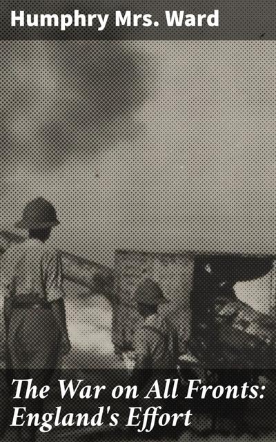The War on All Fronts: England’s Effort