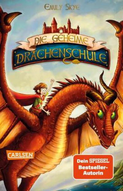 Die geheime Drachenschule 1: Die geheime Drachenschule