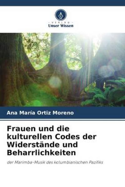 Frauen und die kulturellen Codes der Widerstände und Beharrlichkeiten