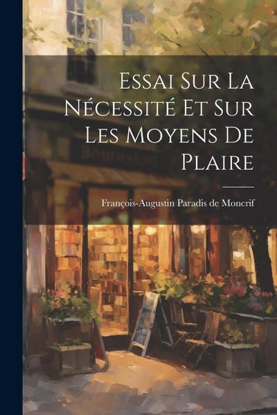 Essai Sur La Nécessité Et Sur Les Moyens De Plaire