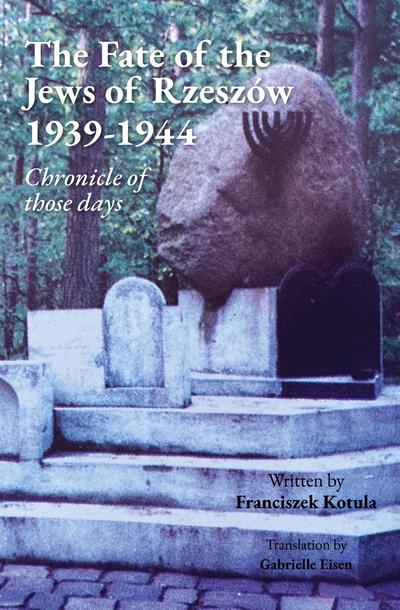 The Fate of the Jews of Rzeszów 1939-1944 Chronicle of those days